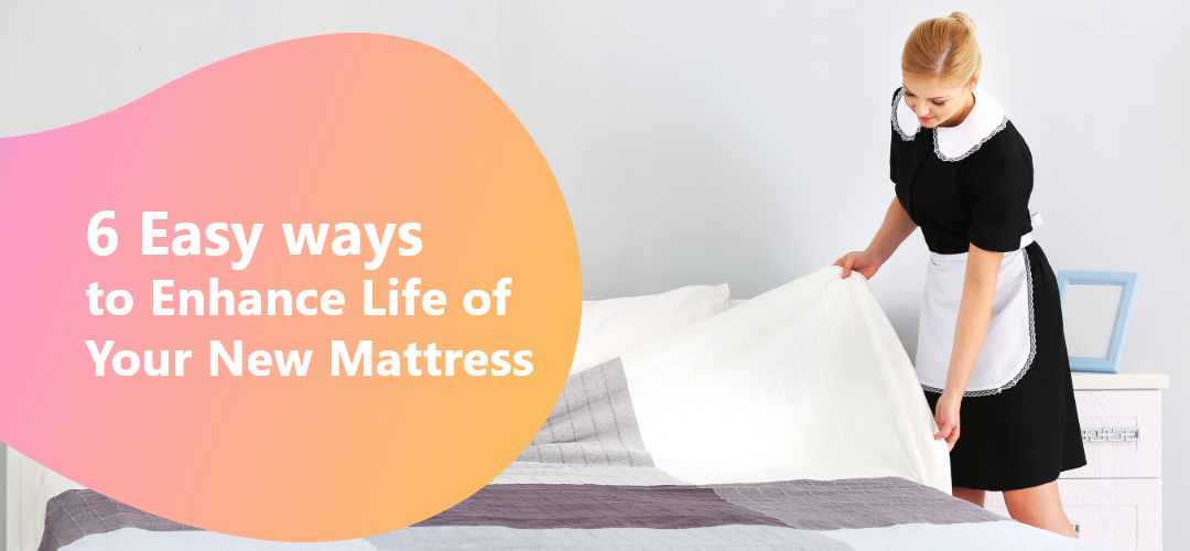 6 Easy Ways to Enhance Life of Your New Mattress